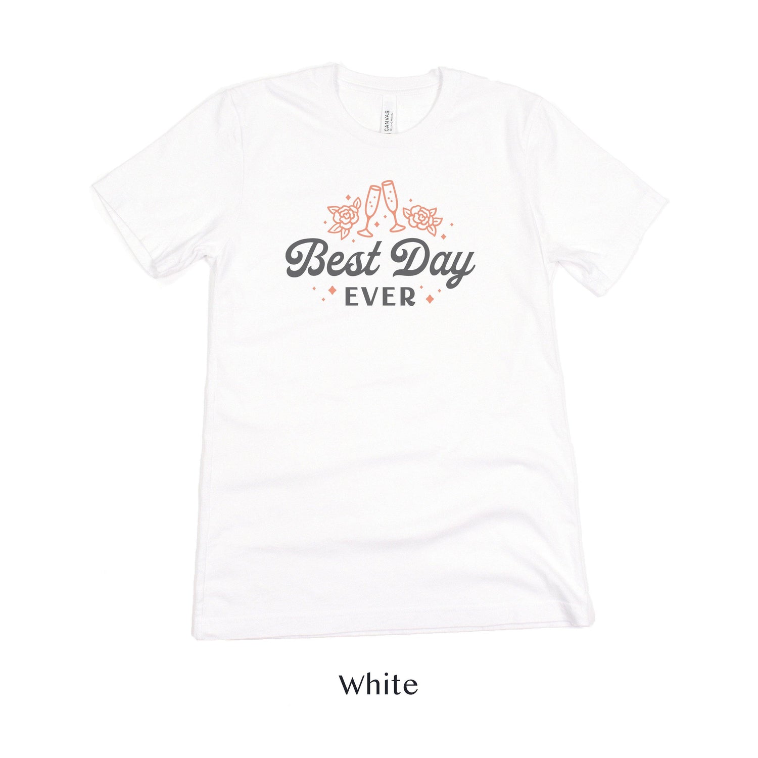 Best Day Ever! Champagne Toast Wedding Day Short-Sleeve Tee - Plus Sizes Available! by Oaklynn Lane - White Shirt