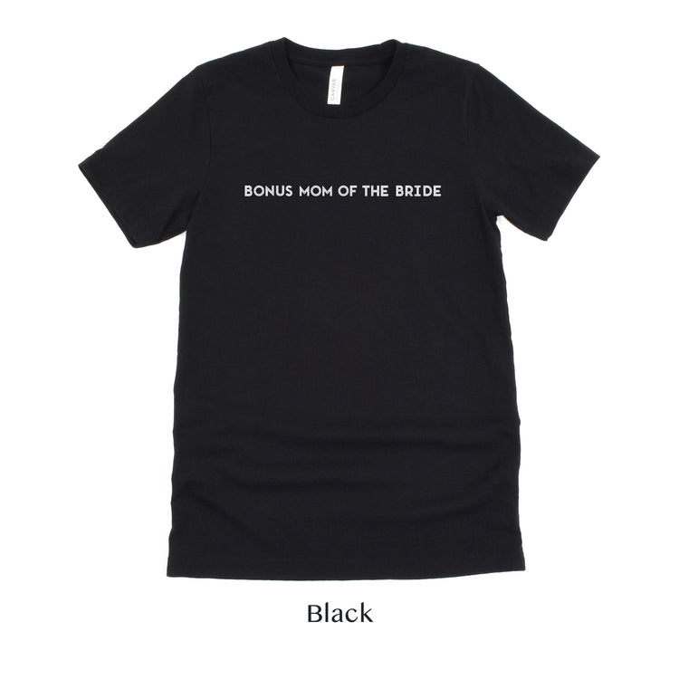 Bonus Mom of the Bride - Step Mom - Matching Wedding Party Shirts - Unisex t-shirt by Oaklynn Lane - Black Shirt