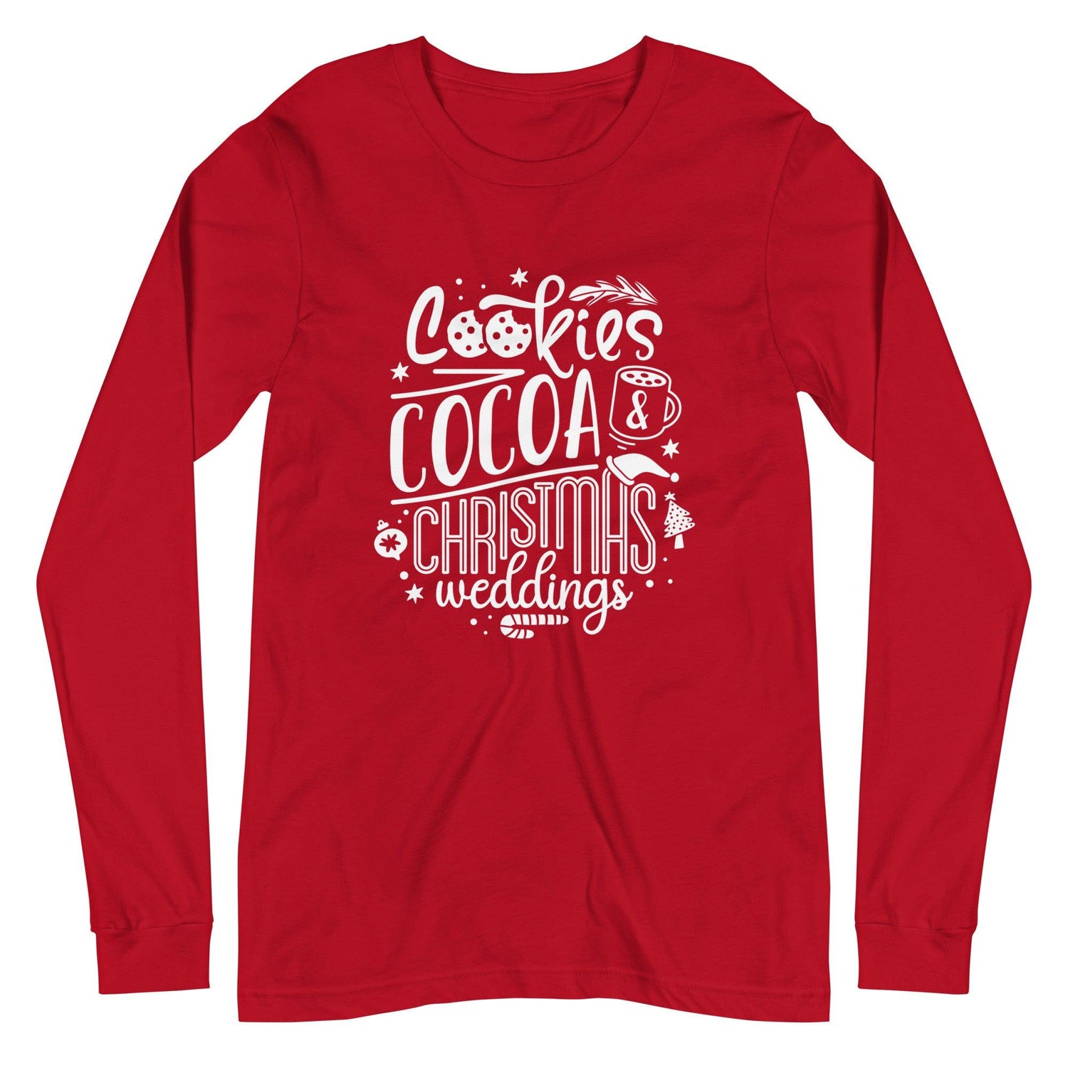 Cookies, Cocoa, Christmas Weddings Unisex Long Sleeve Tee - Wedding Vendor - Holiday Bride by Oaklynn Lane
