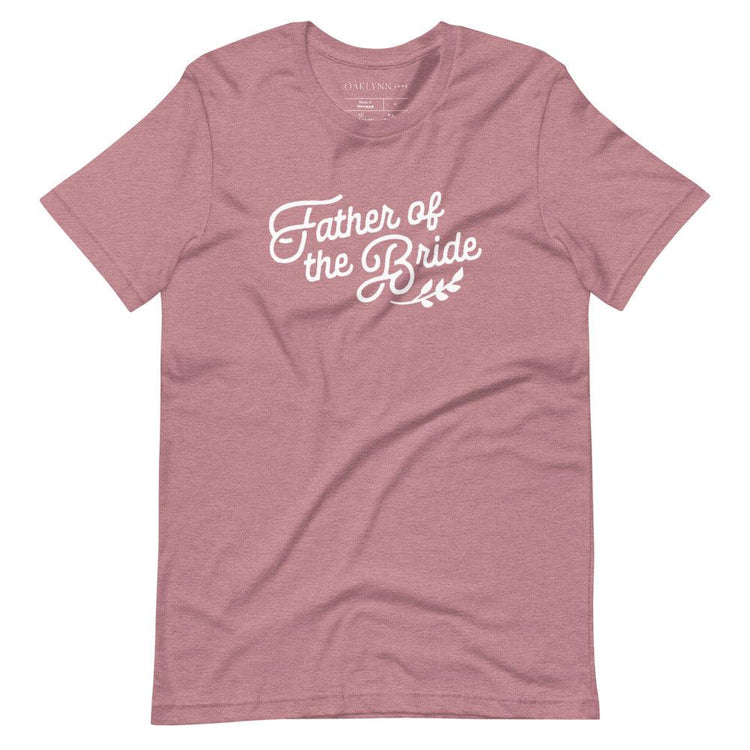 Father of the Bride Wedding Party Short-Sleeve Tee - Sizes XS-5XL by Oaklynn Lane