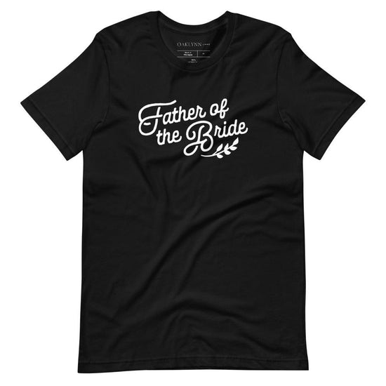 Father of the Bride Wedding Party Short-Sleeve Tee - Sizes XS-5XL by Oaklynn Lane