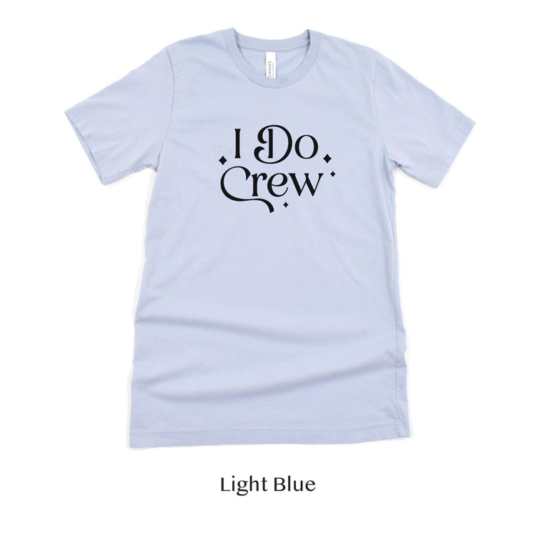 I Do Crew - Bachelorette and Wedding Party Short-Sleeve Tee - Plus Sizes Available by Oaklynn Lane