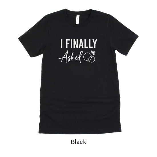 I Finally Asked - Engagement Short-sleeve Tee by Oaklynn Lane