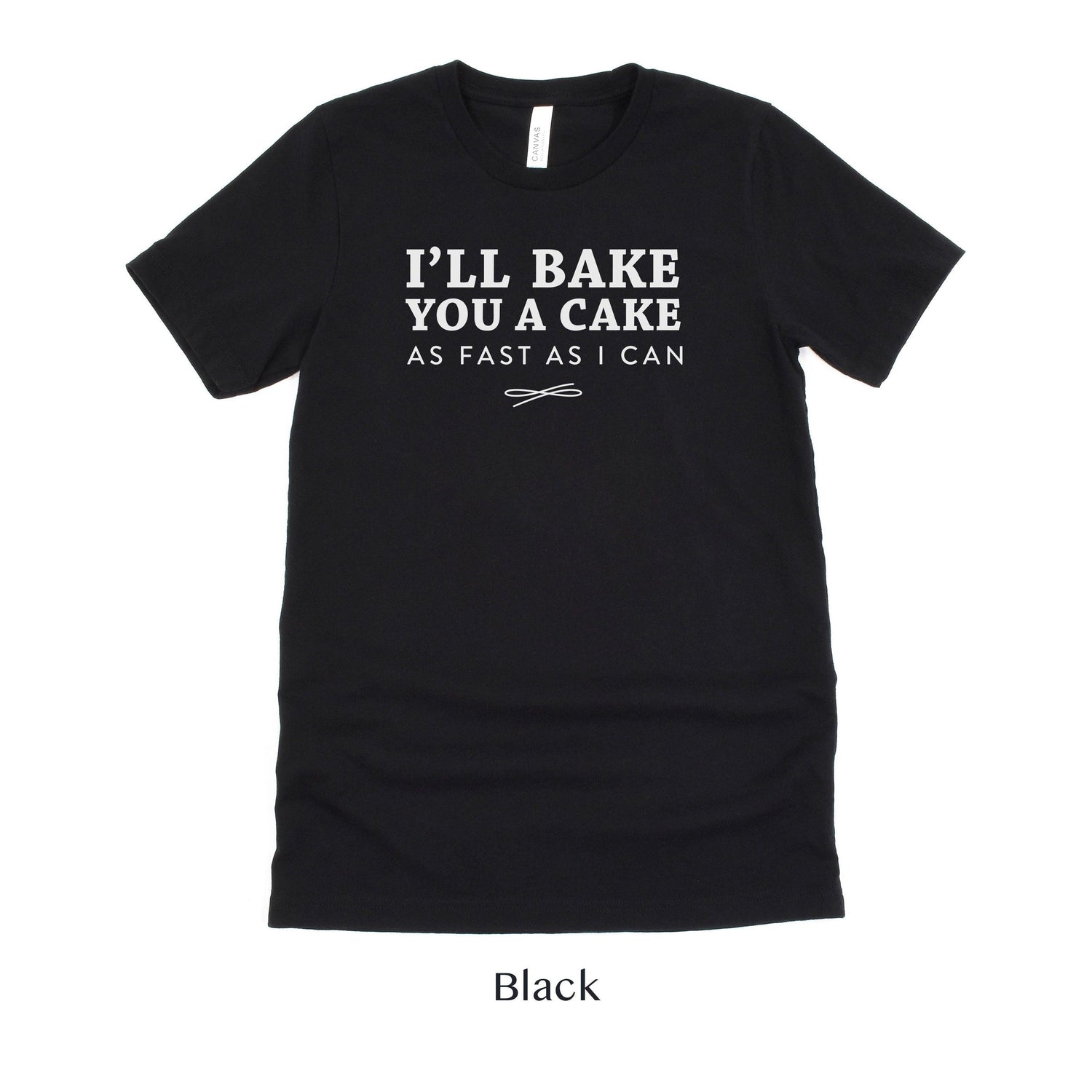 I'll Bake You A Cake As Fast As I Can - Wedding Cake Baker Vendor Gift Short-Sleeve Tee by Oaklynn Lane