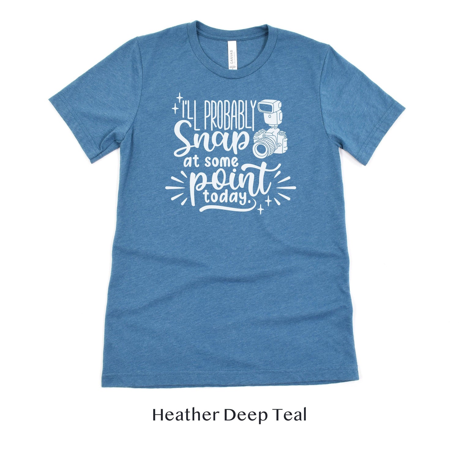 I'll Probably Snap at Some Point Today - Photographer Unisex t-shirt by Oaklynn Lane