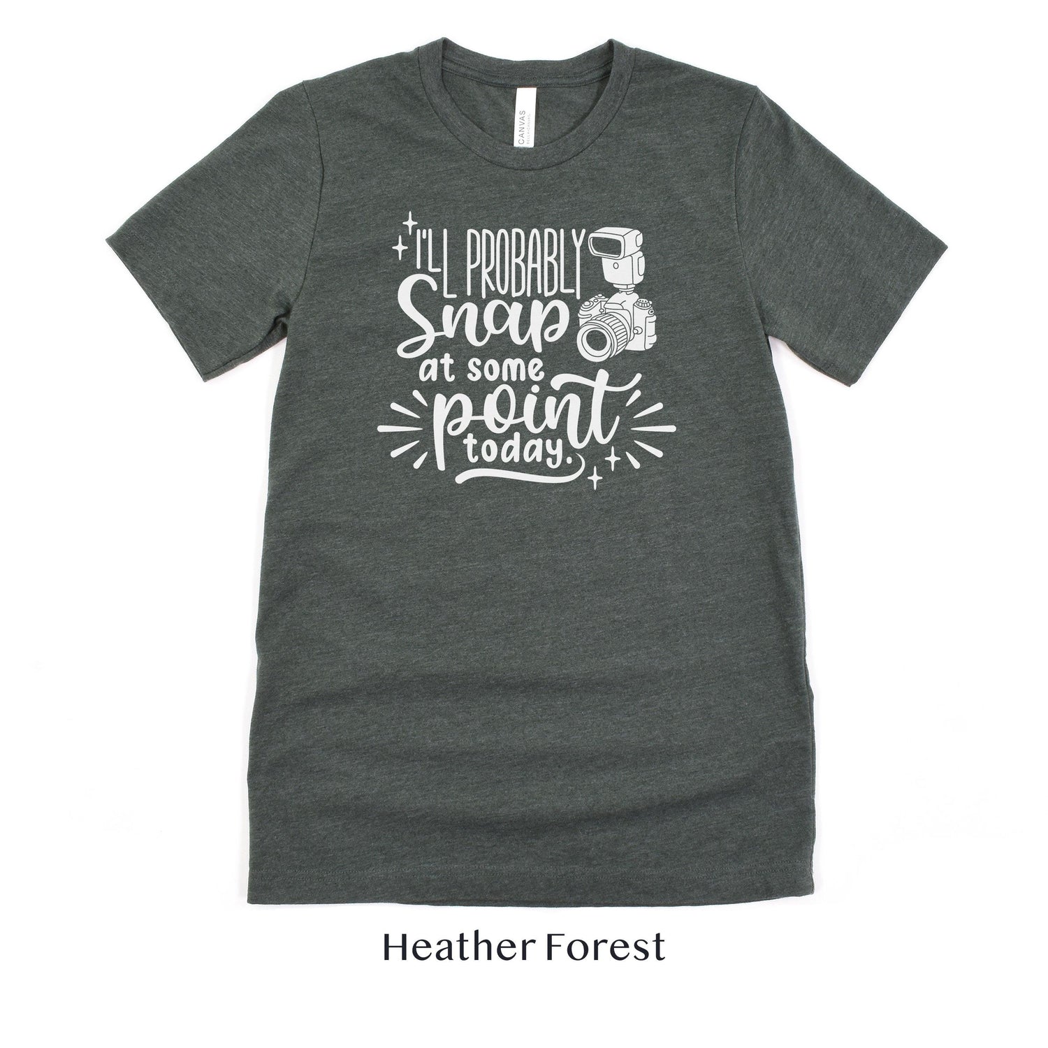 I'll Probably Snap at Some Point Today - Photographer Unisex t-shirt by Oaklynn Lane