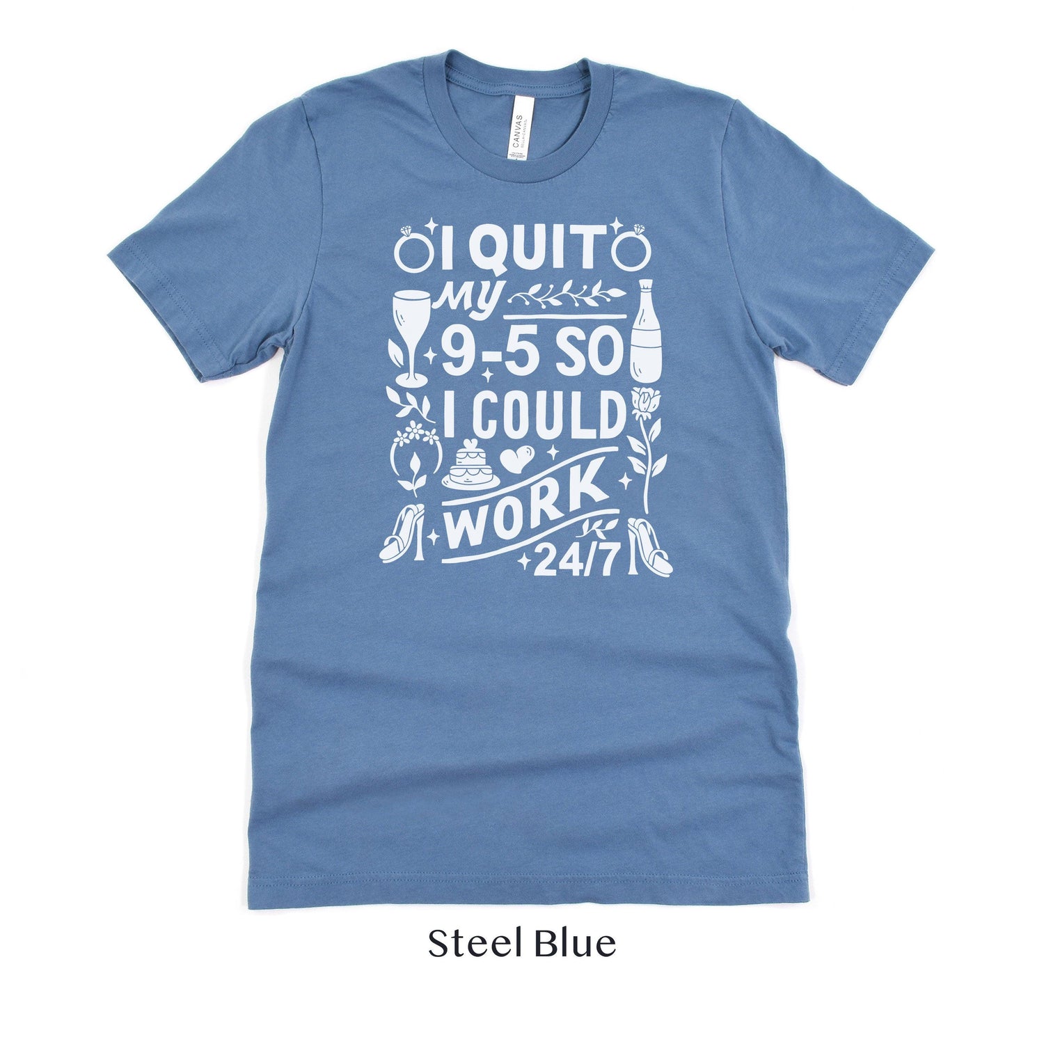 I quit my 9-5 - Wedding Business Owner Shirt - Florist, Baker, Event Planner Team Shirts by Oaklynn Lane
