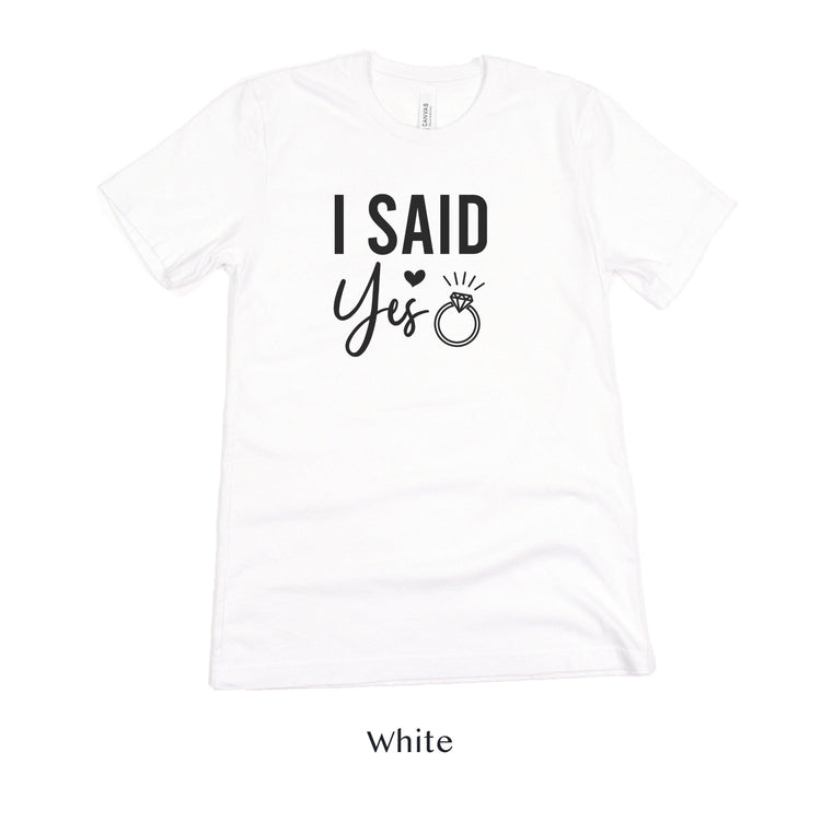 I said Yes - Engagement Bride to be Short-sleeve unisex Tee by Oaklynn Lane