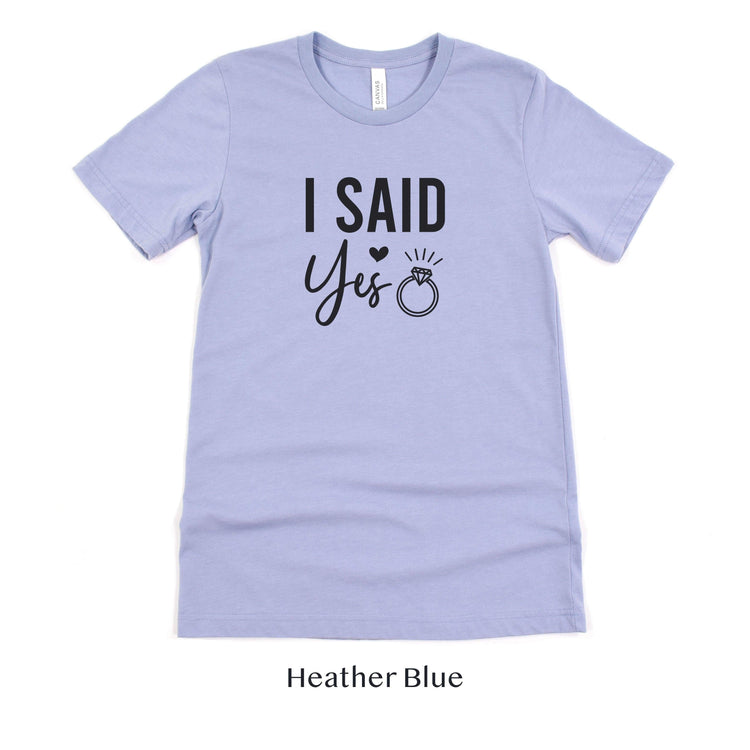 I said Yes - Engagement Bride to be Short-sleeve unisex Tee by Oaklynn Lane