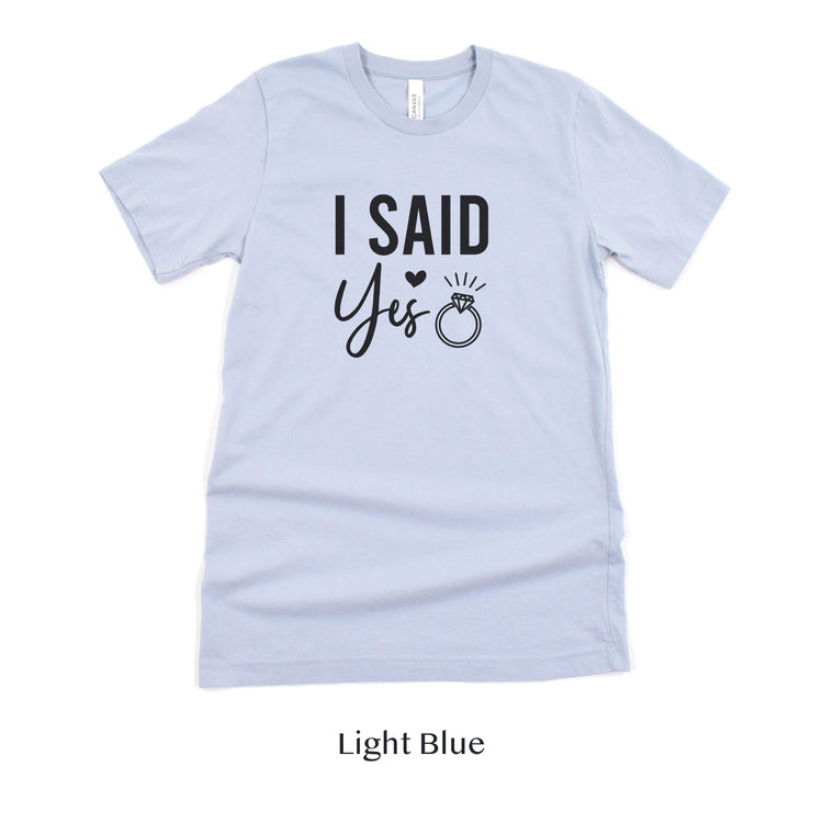 I said Yes - Engagement Bride to be Short-sleeve unisex Tee by Oaklynn Lane