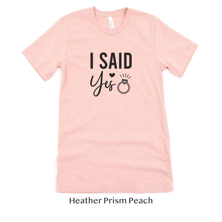 I said Yes - Engagement Bride to be Short-sleeve unisex Tee by Oaklynn Lane