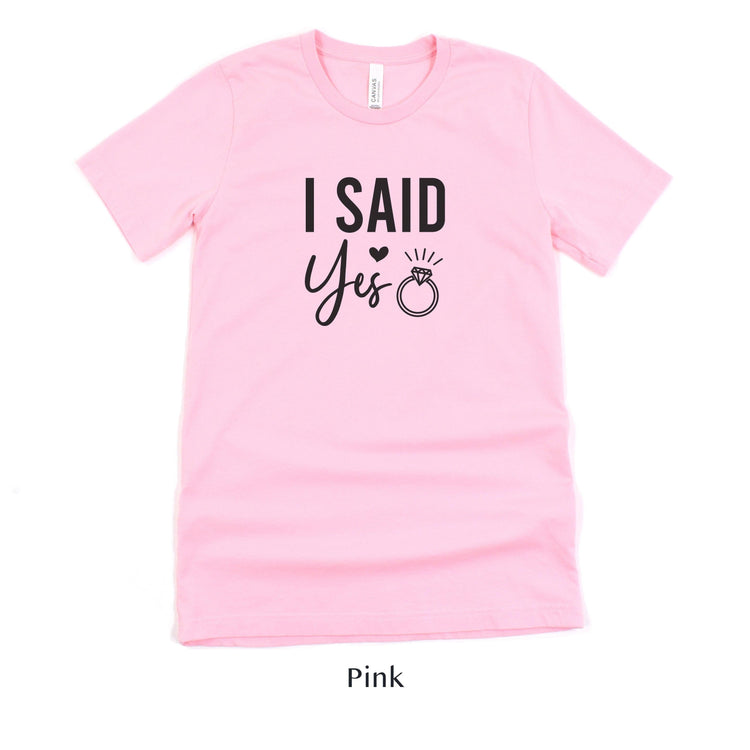I said Yes - Engagement Bride to be Short-sleeve unisex Tee by Oaklynn Lane