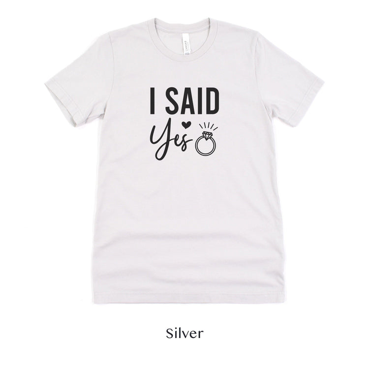 I said Yes - Engagement Bride to be Short-sleeve unisex Tee by Oaklynn Lane