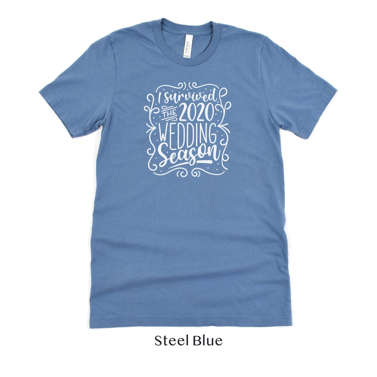 I survived the 2020 Wedding Season - Wedding Planner Venue Event Coordinator Photographer Florist Tshirt by Oaklynn Lane