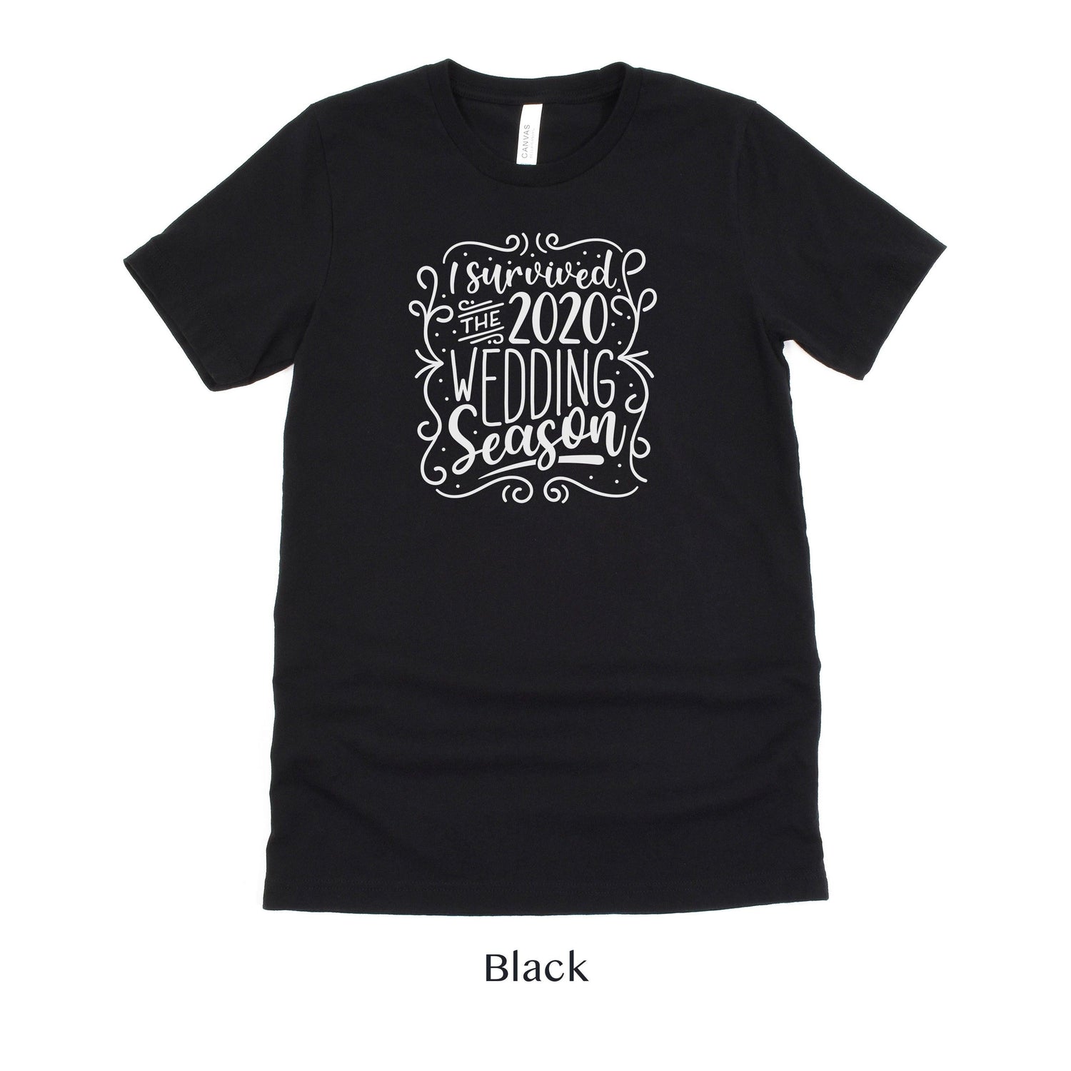 I survived the 2020 Wedding Season - Wedding Planner Venue Event Coordinator Photographer Florist Tshirt by Oaklynn Lane