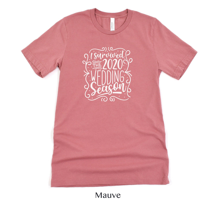 I survived the 2020 Wedding Season - Wedding Planner Venue Event Coordinator Photographer Florist Tshirt by Oaklynn Lane