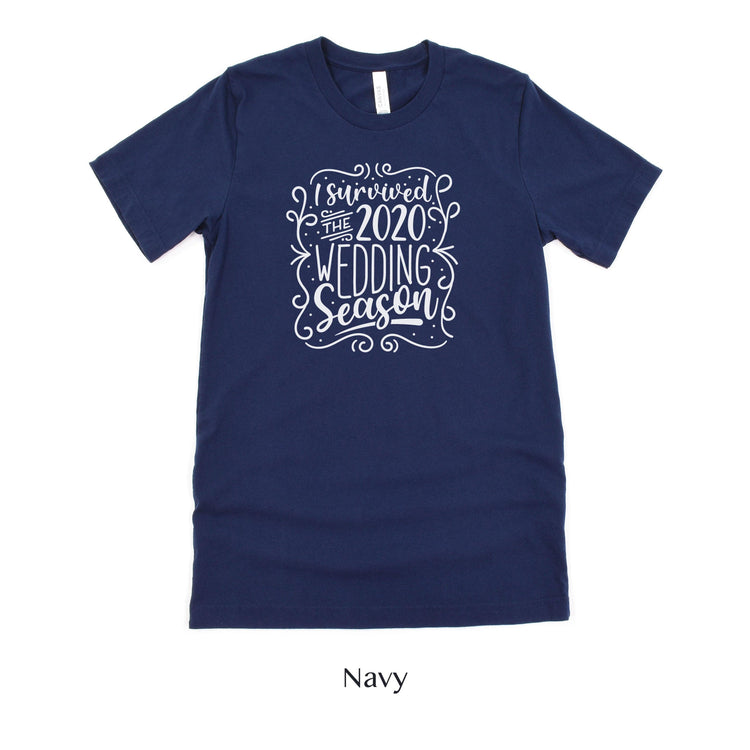 I survived the 2020 Wedding Season - Wedding Planner Venue Event Coordinator Photographer Florist Tshirt by Oaklynn Lane