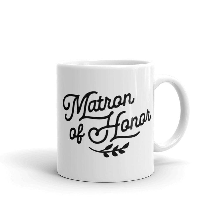 Matron of Honor White Glossy Coffee Mug by Oaklynn Lane