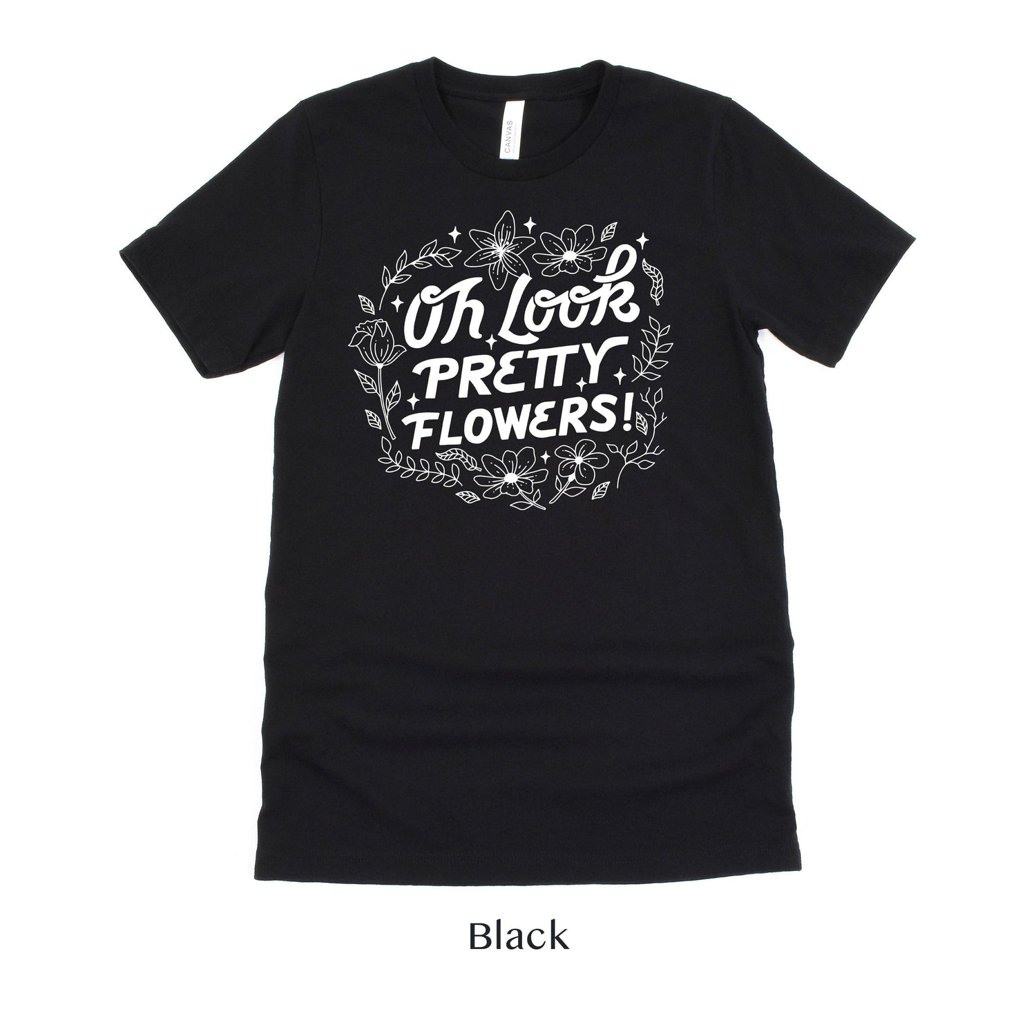 Oh Look! Pretty Flowers - Florist Tshirt - Flower Designer Shirt - Flower Shop Team Tees by Oaklynn Lane
