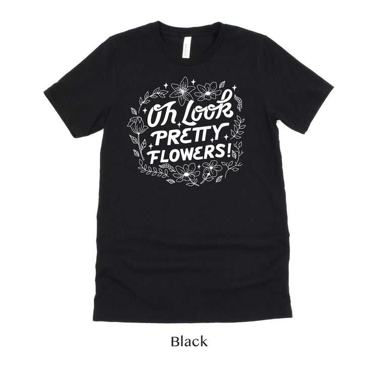 Oh Look! Pretty Flowers - Florist Tshirt - Flower Designer Shirt - Flower Shop Team Tees by Oaklynn Lane