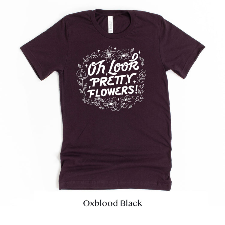 Oh Look! Pretty Flowers - Florist Tshirt - Flower Designer Shirt - Flower Shop Team Tees by Oaklynn Lane