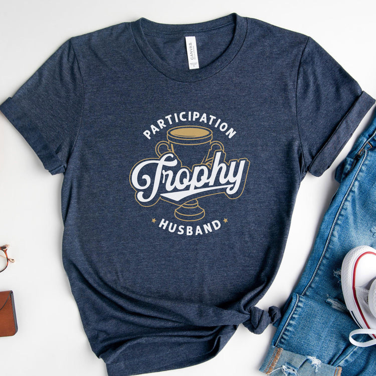 Participation Trophy Husband - Funny Hubby Shirt - Gift for Him - Unisex t-shirt by Oaklynn Lane