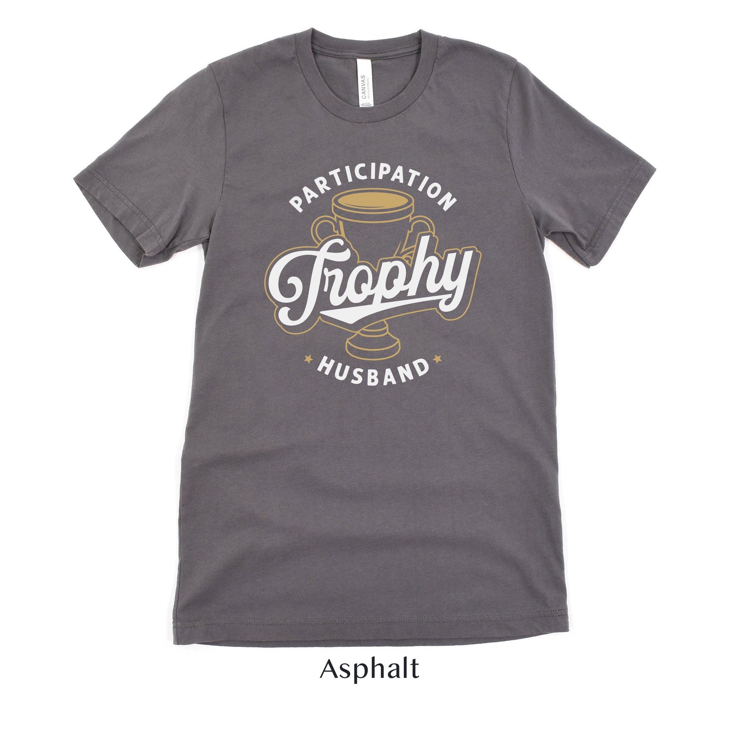 Participation Trophy Husband - Funny Hubby Shirt - Gift for Him - Unisex t-shirt by Oaklynn Lane