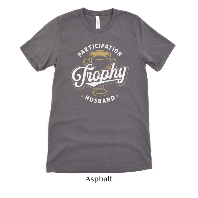 Participation Trophy Husband - Funny Hubby Shirt - Gift for Him - Unisex t-shirt by Oaklynn Lane