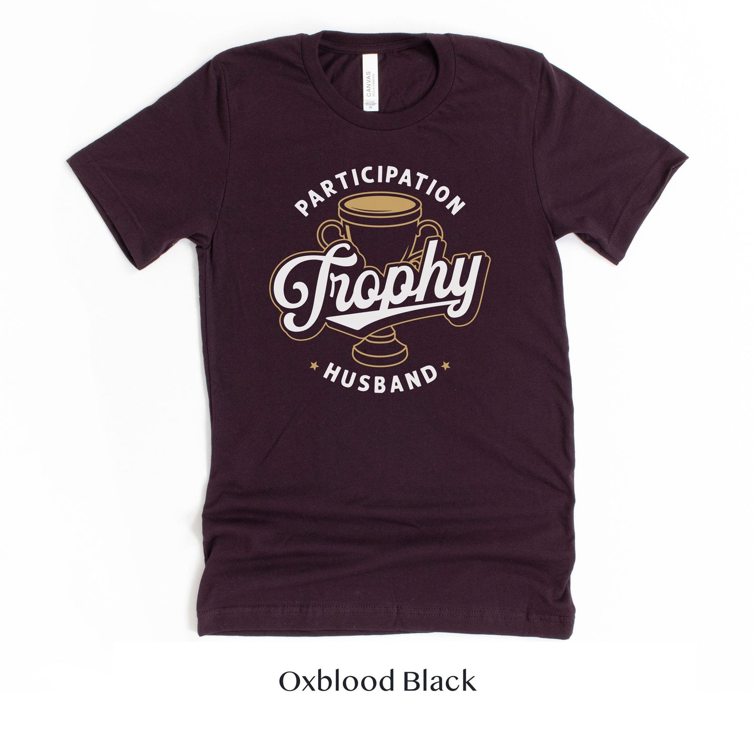 Participation Trophy Husband - Funny Hubby Shirt - Gift for Him - Unisex t-shirt by Oaklynn Lane
