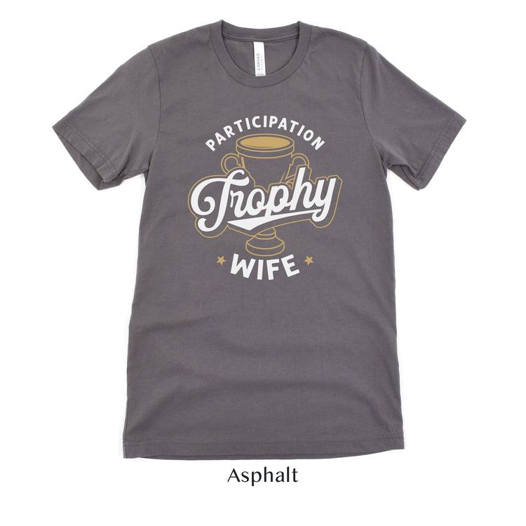 Participation Trophy Wife - Funny Wifey Shirt - Gift for Her - Unisex t-shirt by Oaklynn Lane