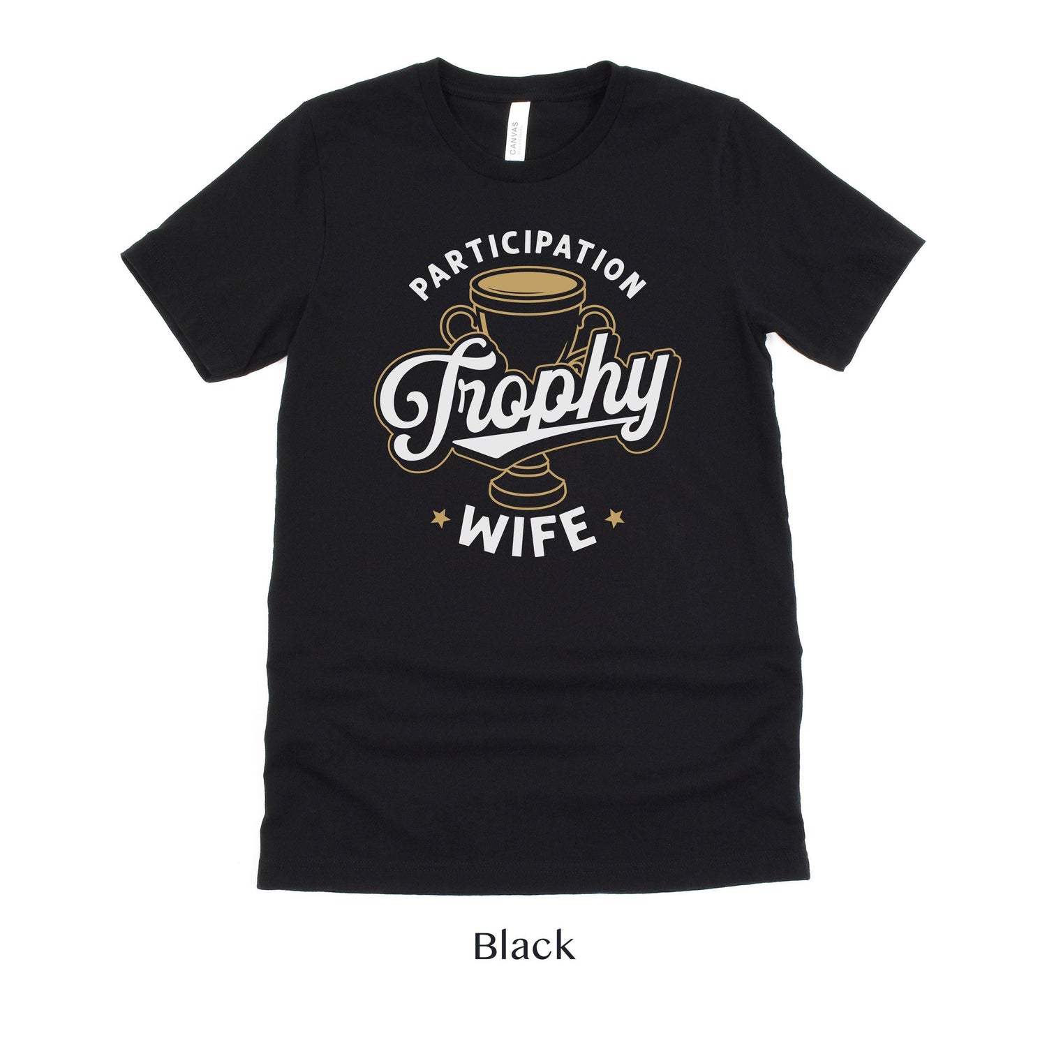 Participation Trophy Wife - Funny Wifey Shirt - Gift for Her - Unisex t-shirt by Oaklynn Lane