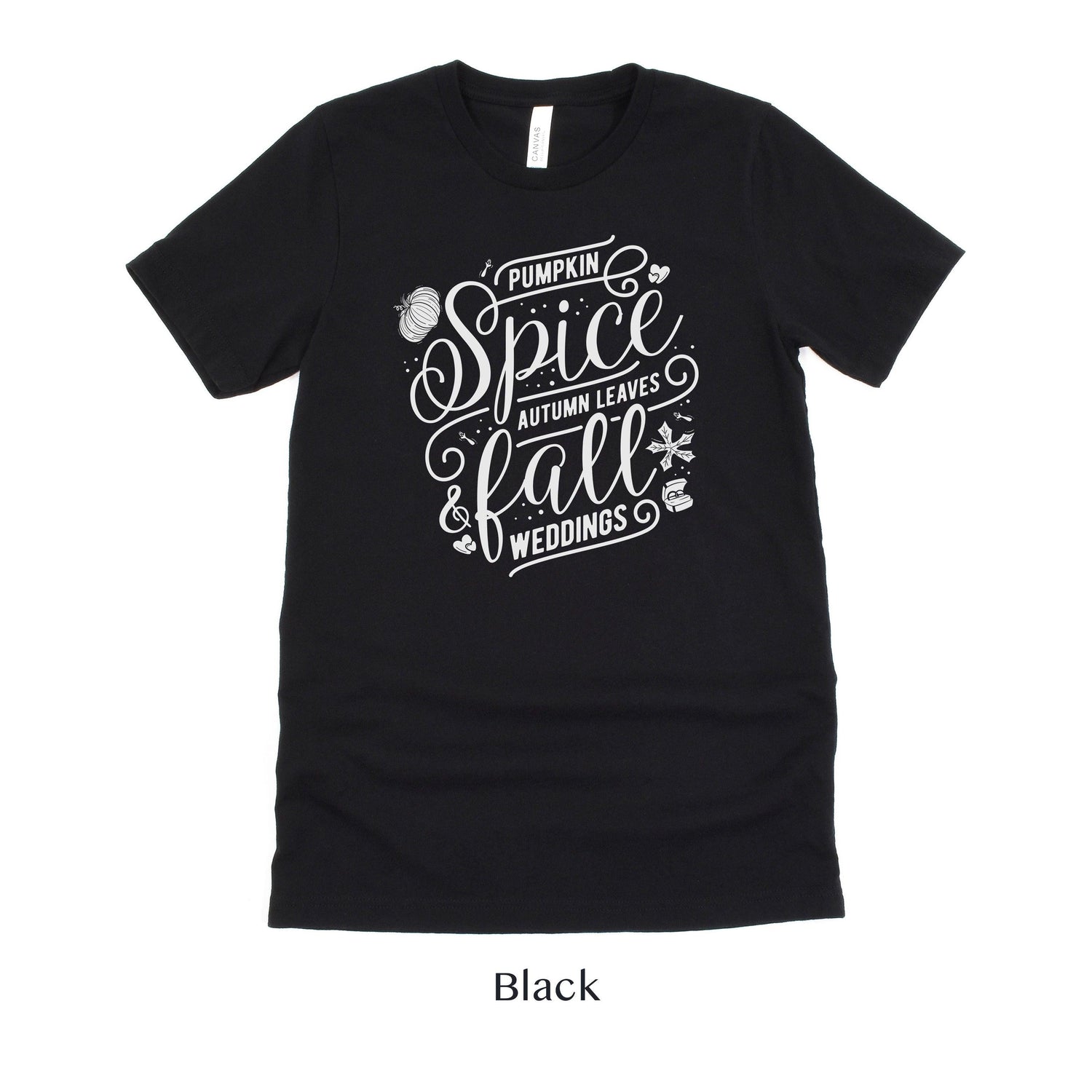 Pumpkin Spice, Autumn Leaves, Fall Weddings - Wedding Vendor Unisex t-shirt - Bride to Be by Oaklynn Lane