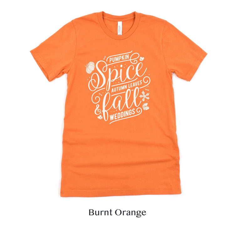 Pumpkin Spice, Autumn Leaves, Fall Weddings - Wedding Vendor Unisex t-shirt - Bride to Be by Oaklynn Lane