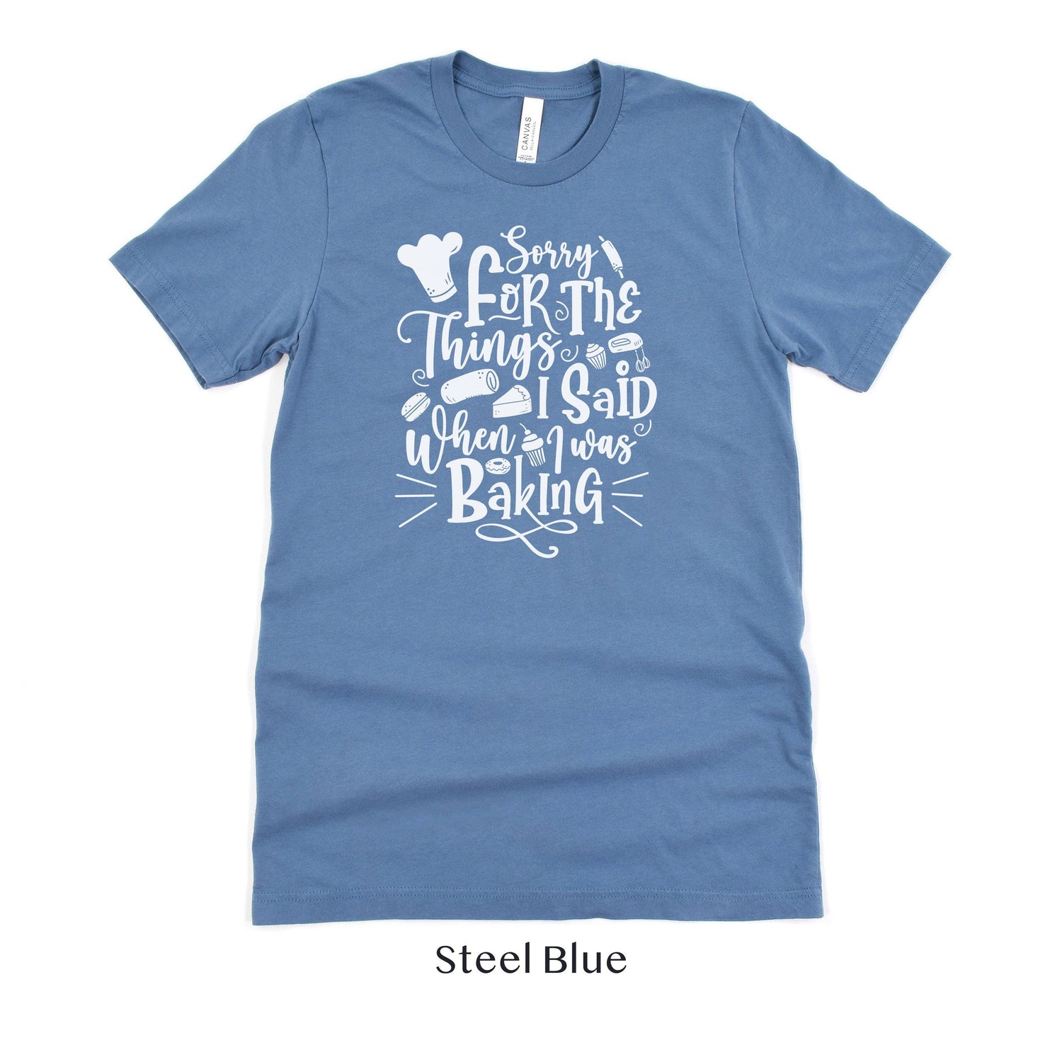 Sorry for the Things I said Baking - Cute Baker tshirt - Gift for Bakery - Cake Shirt by Oaklynn Lane