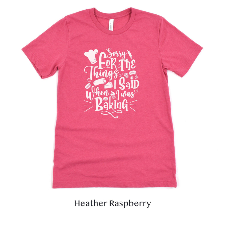 Sorry for the Things I said Baking - Cute Baker tshirt - Gift for Bakery - Cake Shirt by Oaklynn Lane