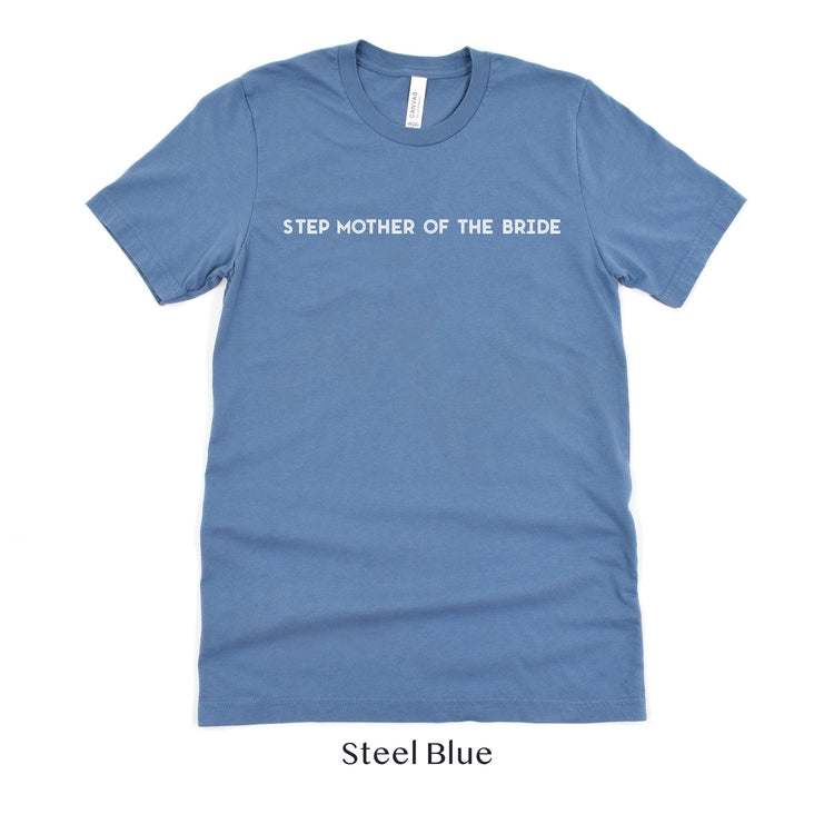 Step Mother of the Bride Shirt - Matching Wedding Party Tshirts - Unisex t-shirt by Oaklynn Lane