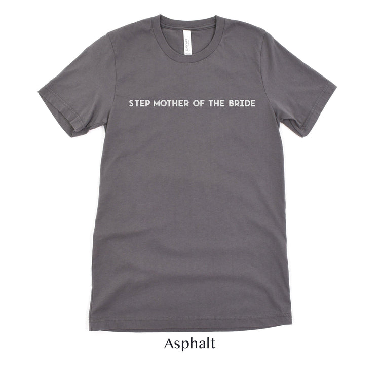 Step Mother of the Bride Shirt - Matching Wedding Party Tshirts - Unisex t-shirt by Oaklynn Lane