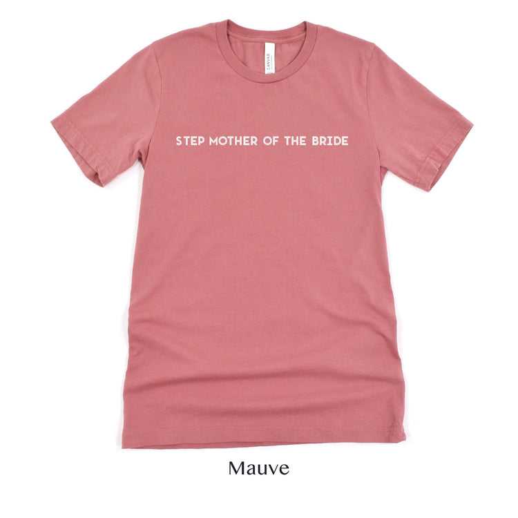 Step Mother of the Bride Shirt - Matching Wedding Party Tshirts - Unisex t-shirt by Oaklynn Lane