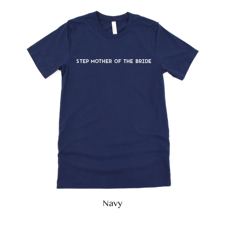 Step Mother of the Bride Shirt - Matching Wedding Party Tshirts - Unisex t-shirt by Oaklynn Lane