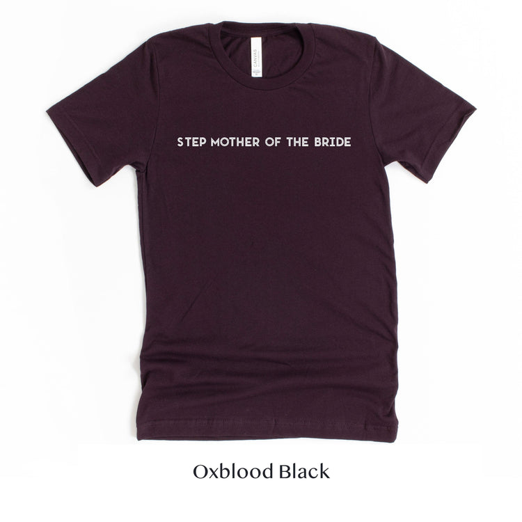 Step Mother of the Bride Shirt - Matching Wedding Party Tshirts - Unisex t-shirt by Oaklynn Lane