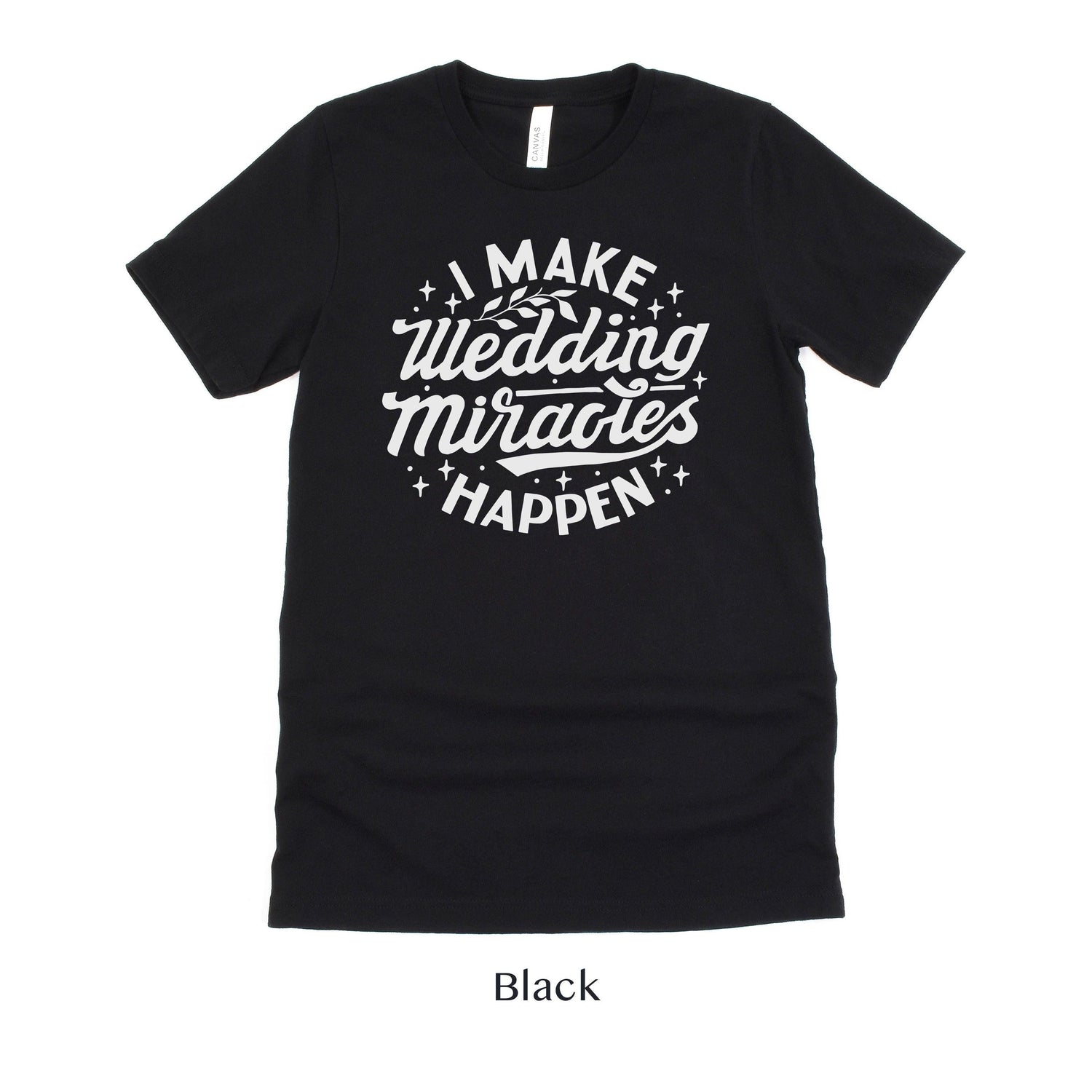Wedding Miracle Worker - Wedding Planner or Coordinator - Wedding Venue Shirt - Team Tshirts by Oaklynn Lane