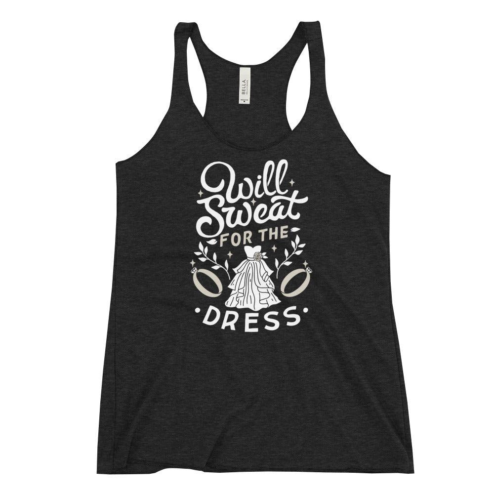 Will Sweat for the Dress - Bride Workout Tanktop - Women's Racerback Tank - THIN LAYER TANK by Oaklynn Lane