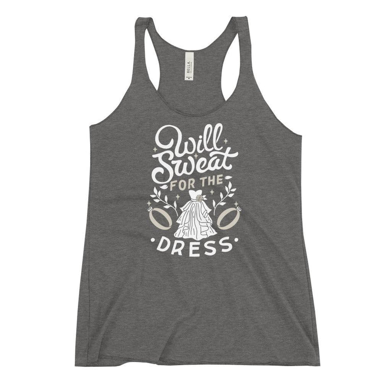 Will Sweat for the Dress - Bride Workout Tanktop - Women's Racerback Tank - THIN LAYER TANK by Oaklynn Lane