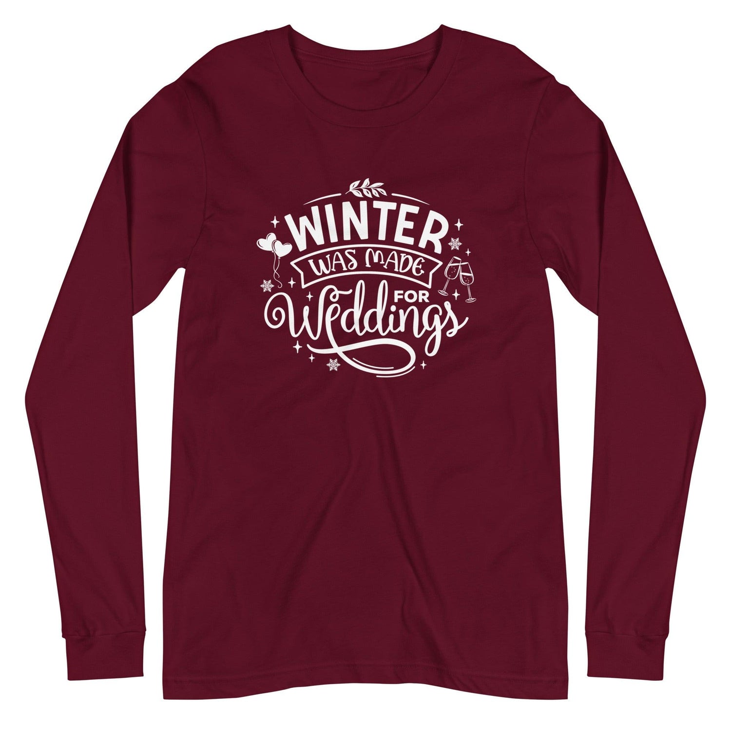 Winter Was Made for Weddings - Unisex Long Sleeve Tee - Wedding Professional Vendor Shirt by Oaklynn Lane