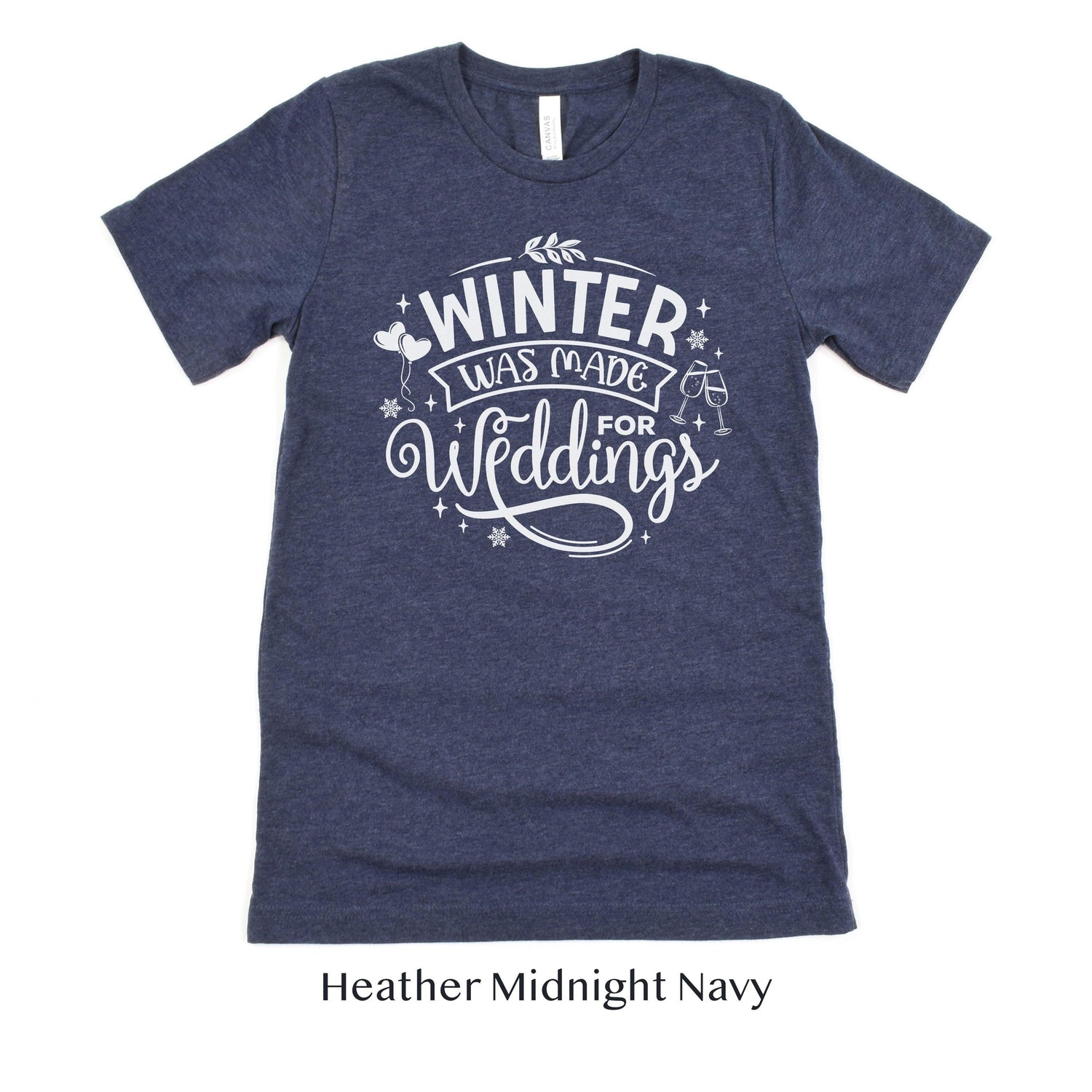 Winter Was Made for Weddings - Winter Wedding Unisex t-shirt - Bride to Be - Vendor by Oaklynn Lane