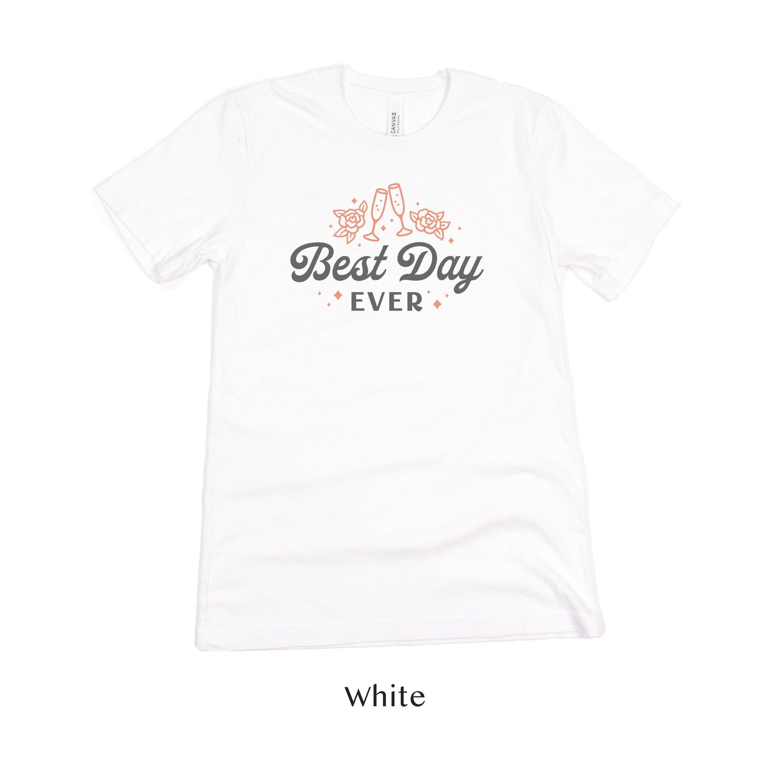 Best Day Ever! Champagne Toast Wedding Day Short-Sleeve Tee - Plus Sizes Available! by Oaklynn Lane - White Shirt