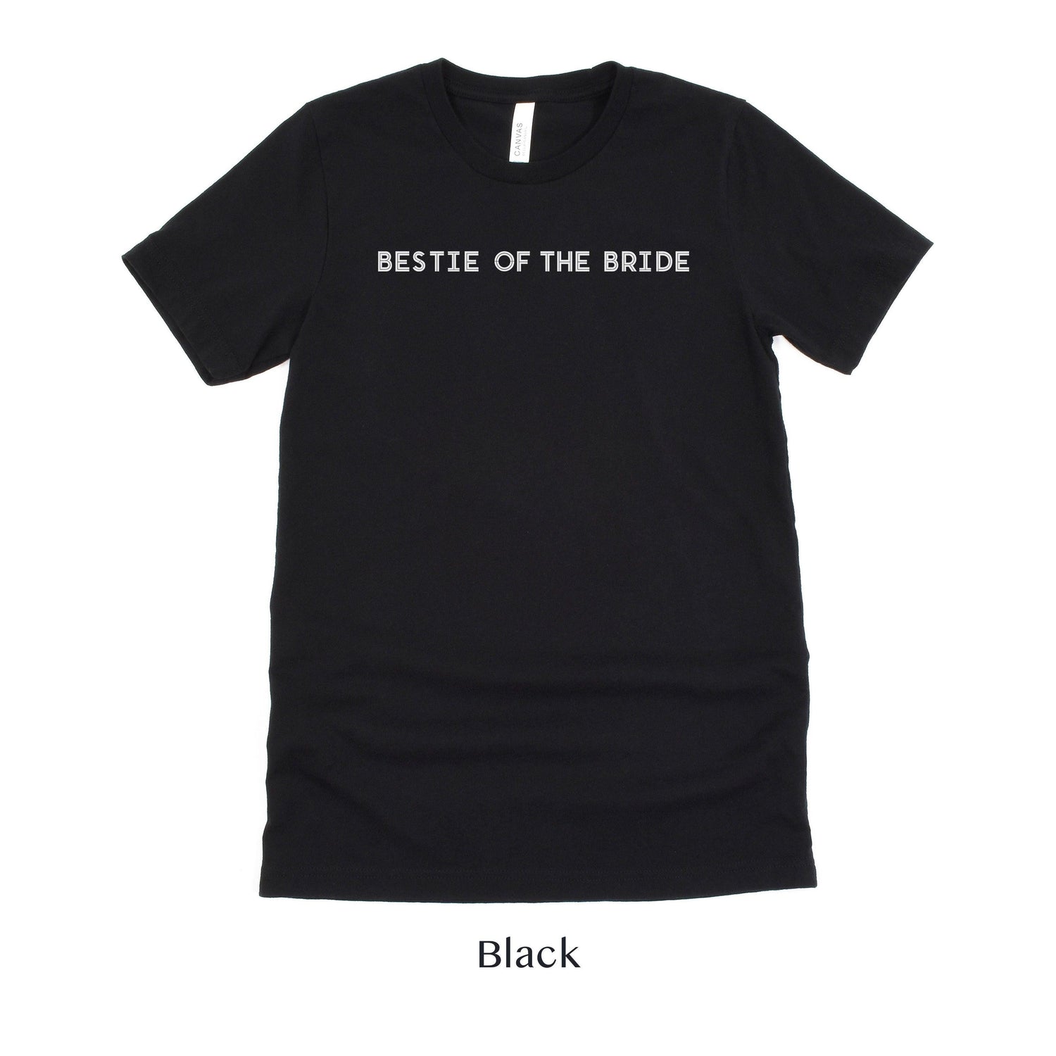 Bestie of the Bride Shirt - Matching Wedding Party Tshirts - Unisex t-shirt by Oaklynn Lane - black tee