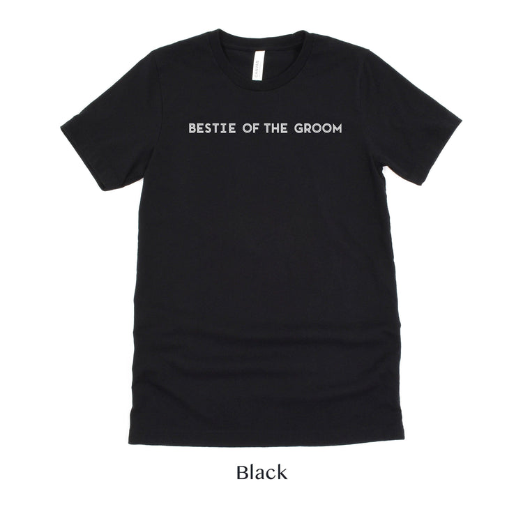 Bestie of the Groom - Unisex t-shirt - Wedding Party Matching Shirts - Bachelor Party by Oaklynn Lane - black tee