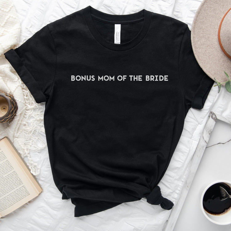 Bonus Mom of the Bride - Step Mom - Matching Wedding Party Shirts - Unisex t-shirt by Oaklynn Lane - Black Shirt