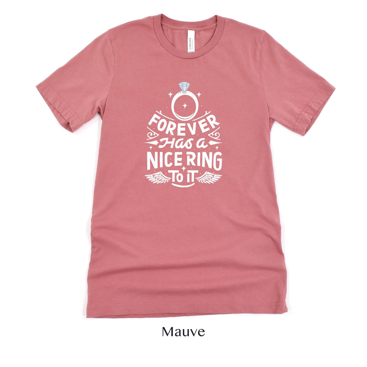 Forever Has a Nice Ring to it - Funny Engagement Unisex TShirt by Oaklynn Lane